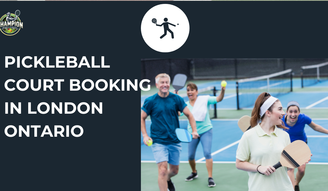 Pickleball Court Booking in London Ontario